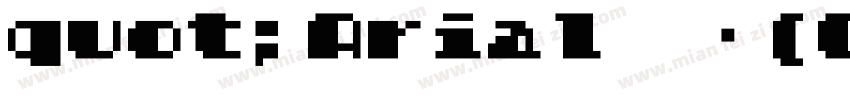 quot;Arial 常规(OpenType TrueType)(Versio字体转换